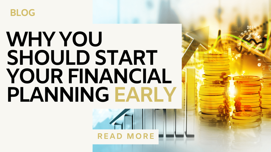 Graphic with the text why you should start your financial planning early next to an image of stacked coins and financial growth charts - smart hub insurance